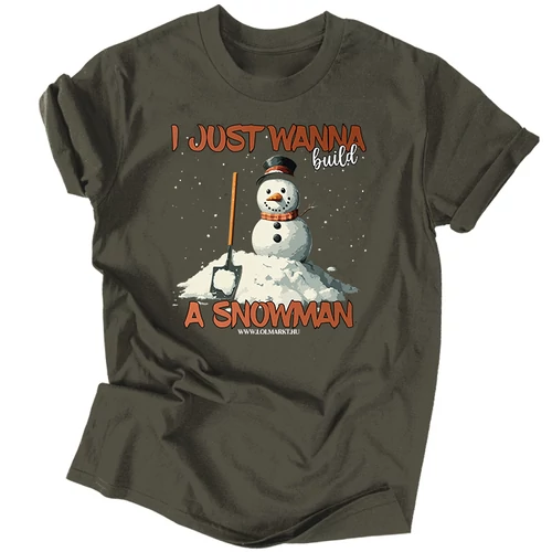 I just wanna build a snowman férfi póló (Grafit)