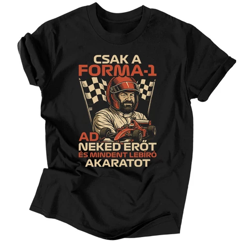 Csak a forma-1 ad erőt póló (Fekete)