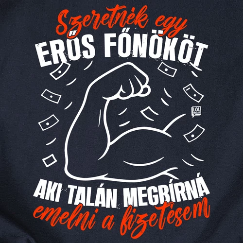 Szeretnék egy erős főnököt póló (B_sötétkék)