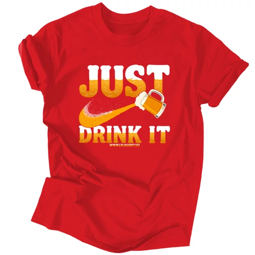 Just drink it póló (Piros)