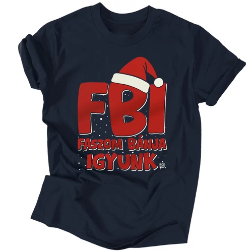 Faszom bánja igyunk FBI (karácsonyi) póló (Sötétkék)