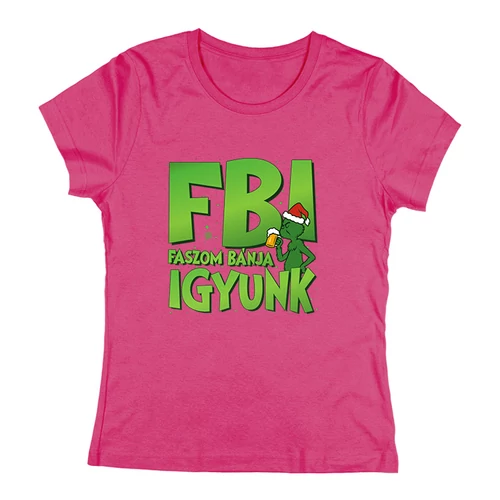 Faszom bánja igyunk FBI (grincses) póló (Rózsaszin)