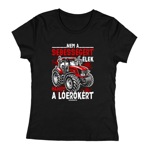 A lóerőkért élek női póló (Fekete)
