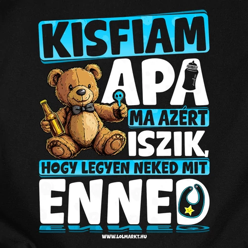 Apa ma azért iszik (Kisfiús) férfi póló (B_Fekete)