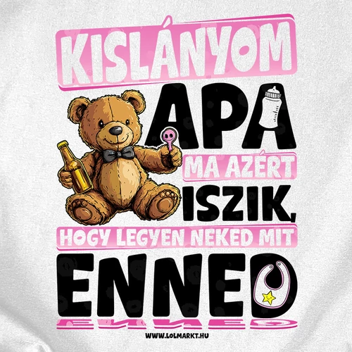 Apa ma azért iszik (Kislányos) férfi póló (B_fehér)