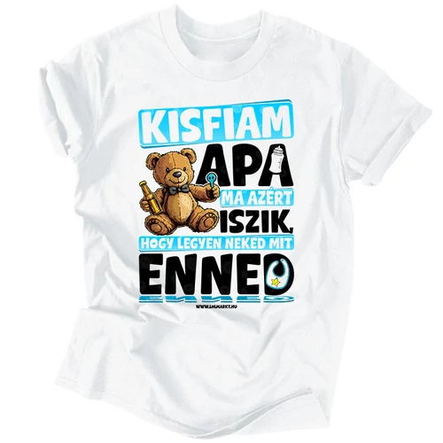 Apa ma azért iszik (Kisfiús) férfi póló (Fehér)