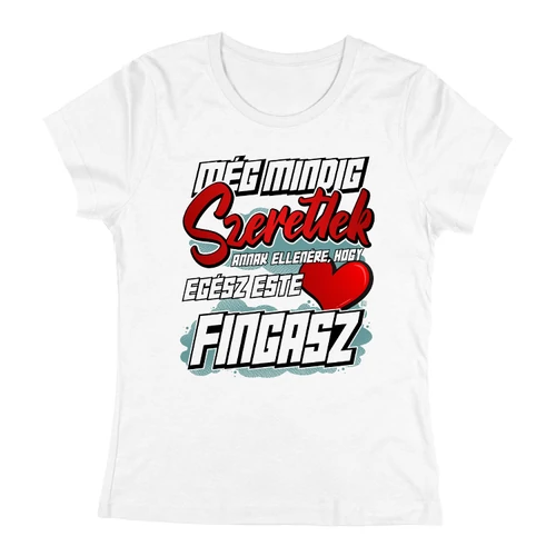 Még mindig szeretlek női póló (fehér)