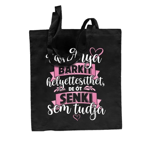 Egy anya/nagyi bárkit helyettesíthet vászontáska (Fekete)