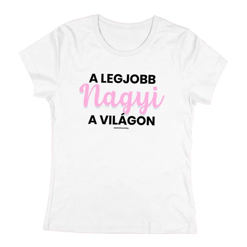 A legjobb nagyi a világon női póló (Fehér)