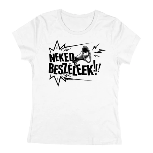 Neked beszélek! póló (Fehér)
