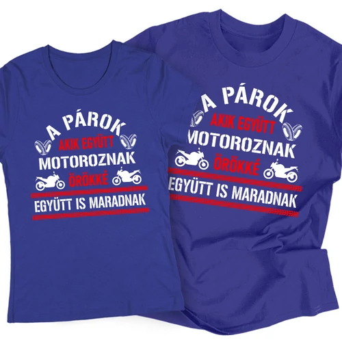 Akik együtt (motoroznak) páros póló szett (Királykék)
