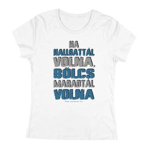 Bölcs maradtál volna (Női Fehér)