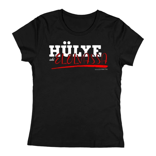 Hülye aki elolvassa női póló (Fekete)