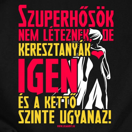 Szuperhősök nem léteznek női póló (B_Fekete)