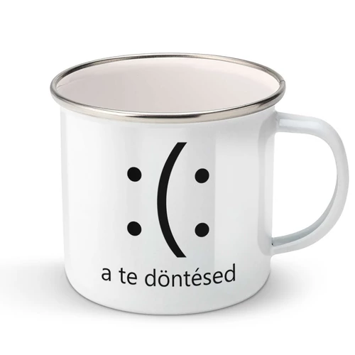 A te döntésed fém bögre (Fehér)