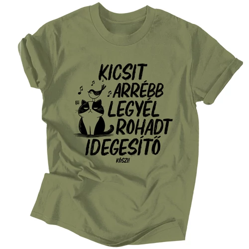 Kicsit arrébb legyél férfi póló (Millitary)