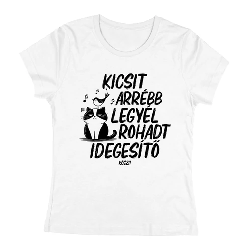 Kicsit arrébb legyél női póló (Fehér)
