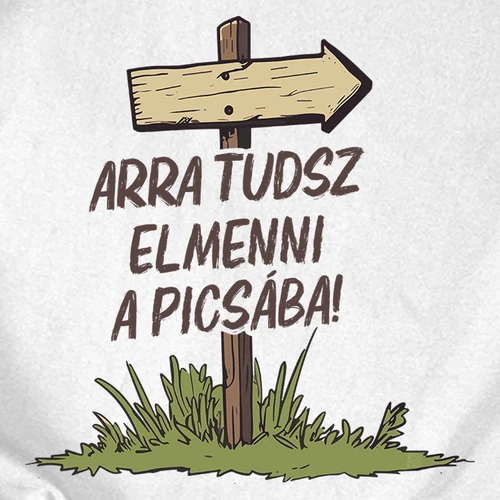 Arra tudsz elmenni a picsába pulóver (B_Fehér)