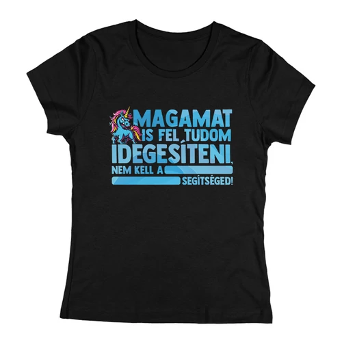 Magamat is fel tudom idegesíteni női póló (Fekete)