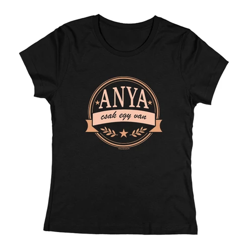 Anya csak egy van női póló (Fekete)