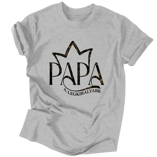 Papa a legkirályabb férfi póló (Szürke)