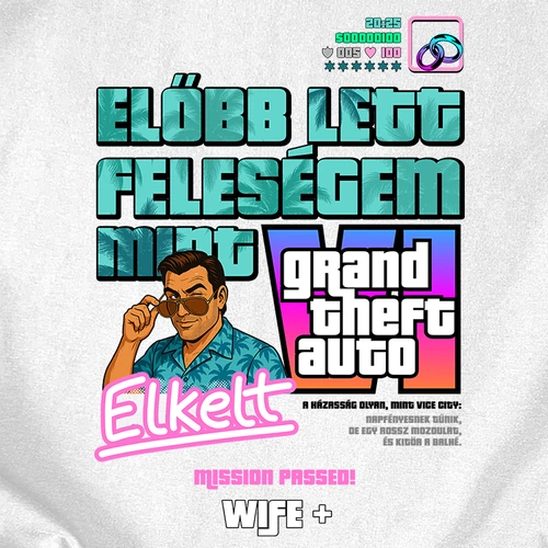 Előbb lett feleségem mint GTA6 (B_fehér)