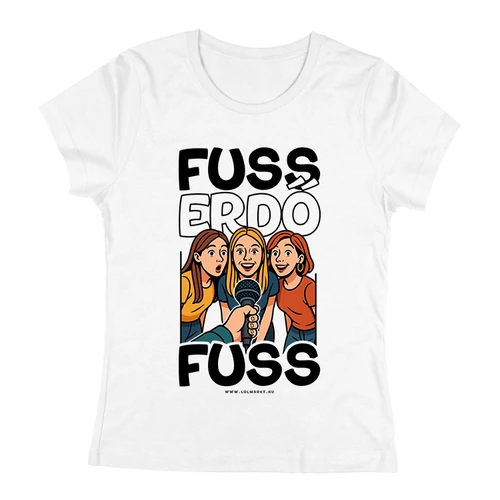 FUSS ERDŐ, FUSS!  női póló (Fehér)