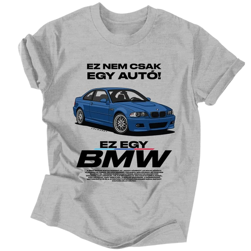Ez nem csak egy autó |  EZ BMW E46 póló (szürke)