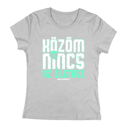 Közöm nincs az élethez női póló (Világosszürke)
