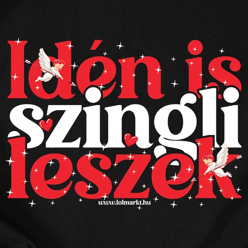 Idén is szingli leszek női póló (B_Fekete)