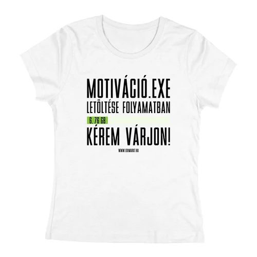 Motiváció.exe női póló (Fehér)