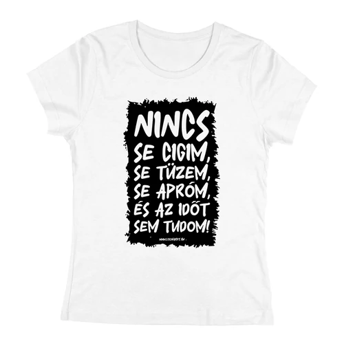 A munkám legnehezebb része női póló (Fehér)