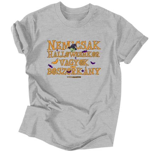 Nem csak Halloweenkor vagyok boszorkány póló (Világosszürke)