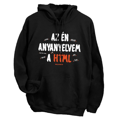Az én anyanyelvem a HTML kapucnis pulóver (Fekete)