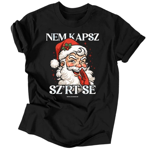 Nem kapsz sz*rt se karácsonyi póló (Fekete)