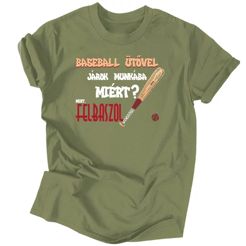 Baseball ütővel járok munkába póló (Military)