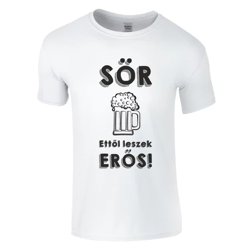Sör - Ettől leszek erős férfi póló (fehér)
