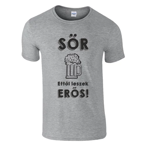 Sör - Ettől leszek erős férfi póló (Szürke)
