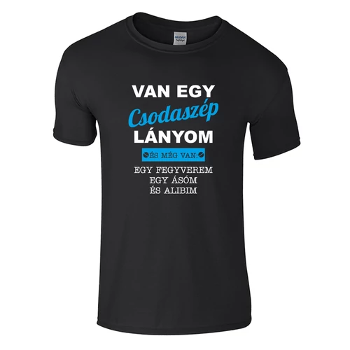 Van egy csodaszép lányom póló (fekete)