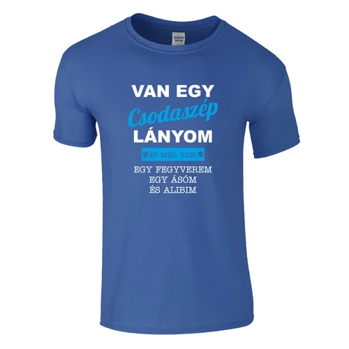 Van egy csodaszép lányom póló (királykék)