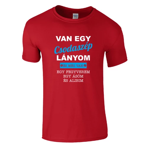 Van egy csodaszép lányom póló (piros)