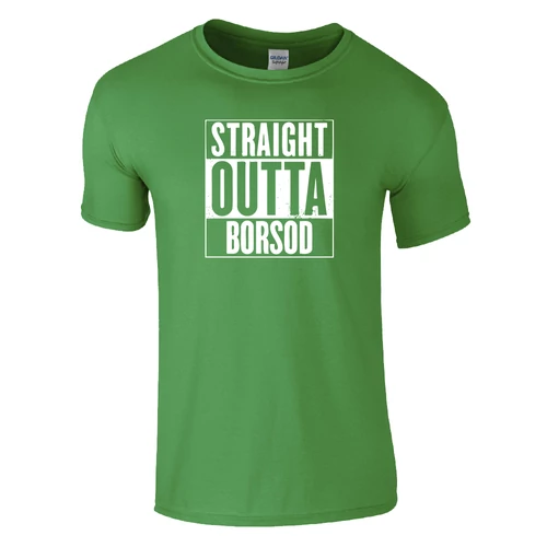 Straight Outta Borsod póló (zöld)