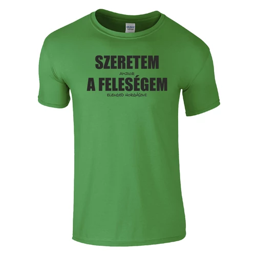 Szeretem, amikor a feleségem elenged horgászni póló (zöld)