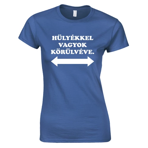 Hülyékkel vagyok körülvéve női póló (Királykék)