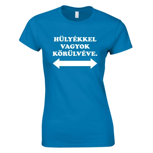Hülyékkel vagyok körülvéve női póló (Türkiz)