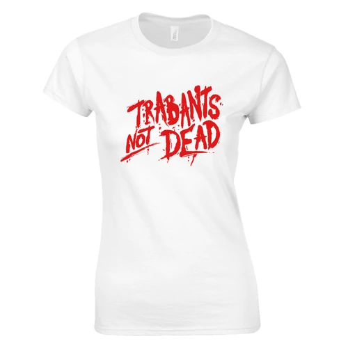 Trabants not Dead női póló (fehér)