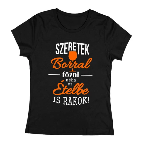 Szeretek borral főzni női póló (Fekete)