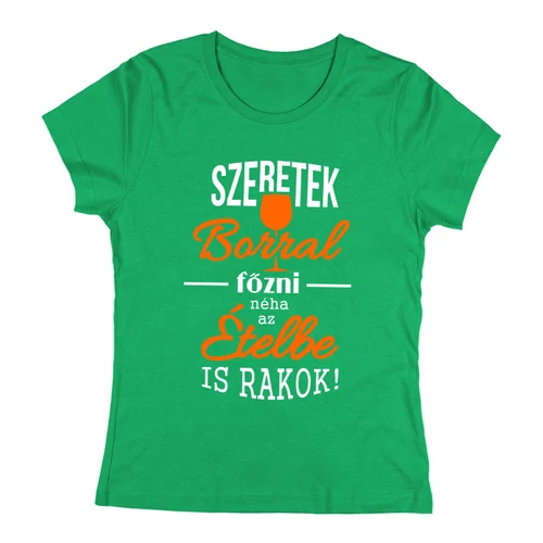 Szeretek borral főzni női póló (Zöld)