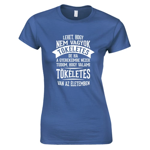 Tökéletes gyerekeim női póló (Királykék)