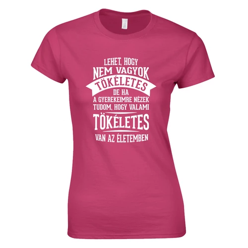 Tökéletes gyerekeim női póló (Rózsaszín)